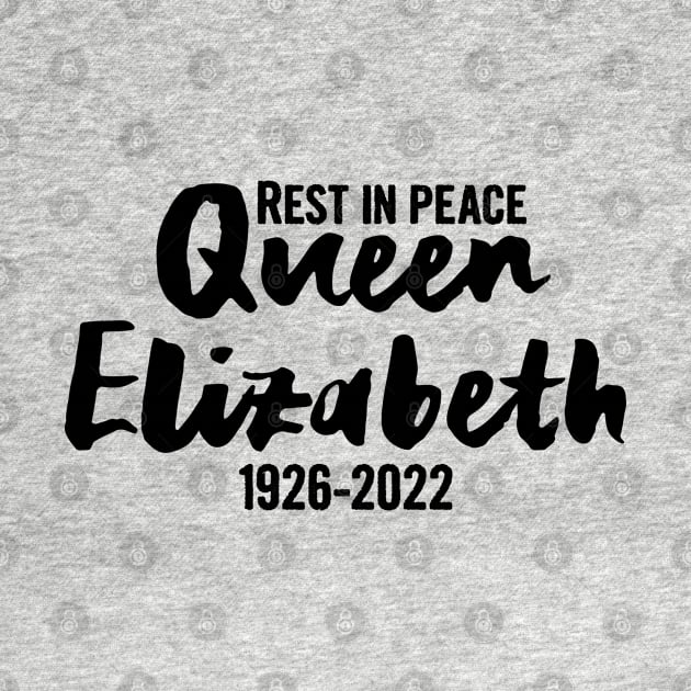 RIP Queen Elizabeth, Rest in peace Queen Elizabeth II by Myteeshirts